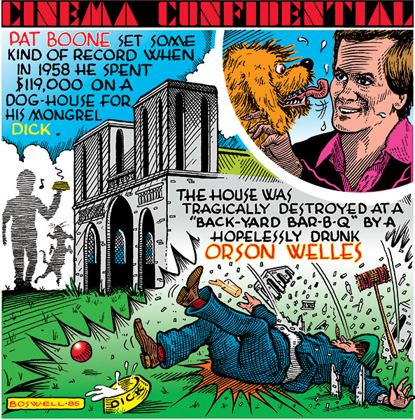 Orson Welles & Pat Boone:
                CINEMA CONFIDENTIAL #7 by David Boswell.